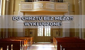 "Nie dostałam zaświadczenia na bycie chrzestną, bo mam narzeczonego a nie męża! Co za absurd!"