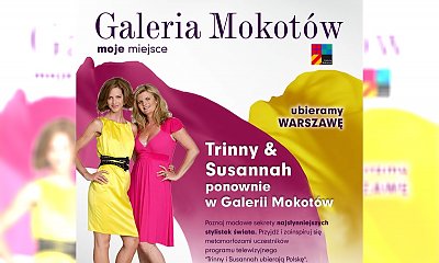 Trinny i Susannah znowu w Polsce!