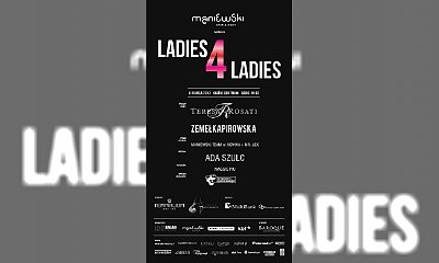 Ladies 4 Ladies - pokaz Teresy Rosati i Zemełki & Pirowskiej