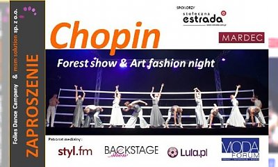 Chopin Forest show & Art fashion - konkurs