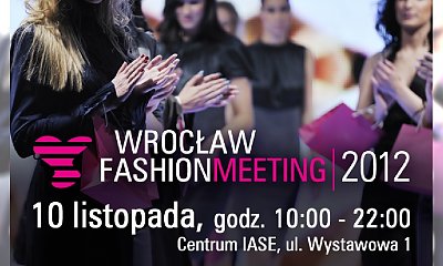 Wrocław Fashion Meeting już niedługo!