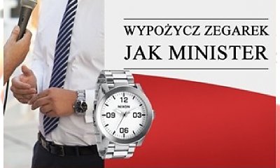 Wypożycz zegarek i czuj się jak minister!