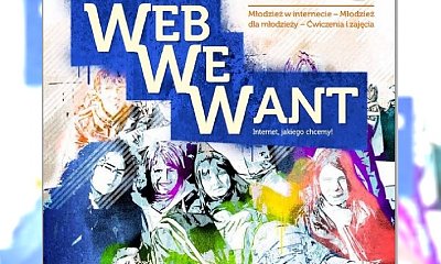 „Web We Want. Internet, jakiego chcemy!” - książka o sieci dla młodzieży