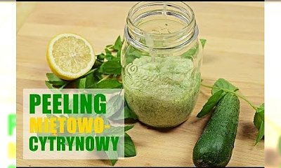 Peeling miętowo - cytrynowy DIY - idealnie napięta skóra za kilka złotych!
