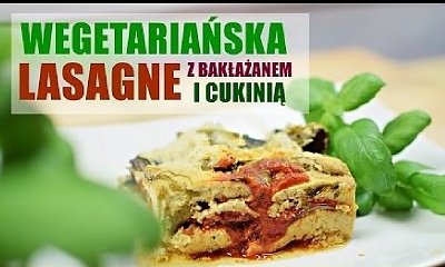 Pyszna wegetariańska lasange z samych warzyw