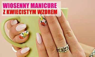 Poczuj wiosnę! Manicure z wzorem w kwiatki [TUTORIAL]