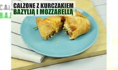 Łatwe i przepyszne calzone z kurczakiem, mozzarellą i bazylią
