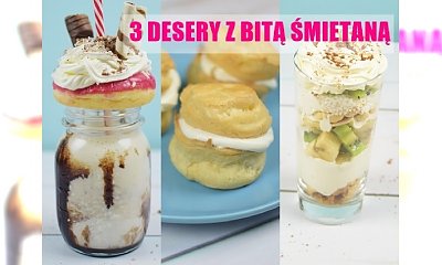3 pomysły na desery z bitą śmietaną