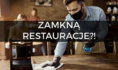 Rząd zamknie gastronomię od poniedziałku?! Nieoficjalna informacja pojawiła się w sieci