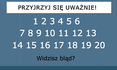 Dostrzegasz błąd? Banalna zagadka, której nie potrafi rozwiązać 79% ludzi!