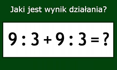 Matematyczne zadanie podbija Internet! Z pozoru banalne, jednak nie każdy potrafi je rozwiązać!