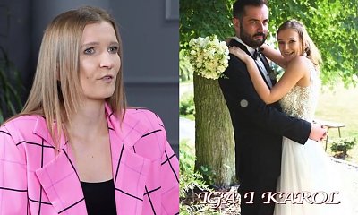 Iga ze "Ślubu od pierwszego wejrzenia" o wszystko obwiniła Karola! "Mam żal, bo sprowadził na mnie niewyobrażalny hejt!"