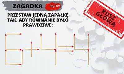 Zagadka! Znajdź dwa rozwiązania! Wystarczy przełożyć jedną zapałkę. Mało komu się to udaje