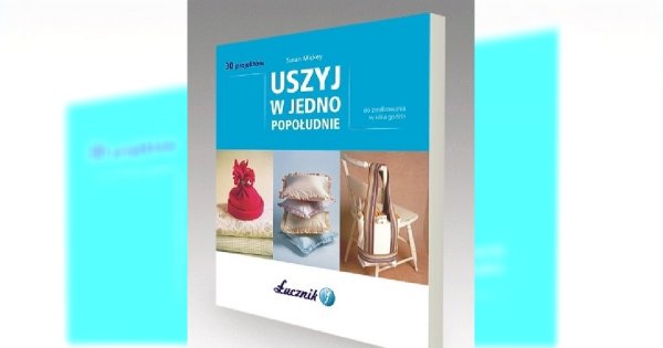 Lubicie szyć?