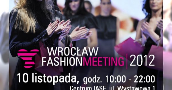 Wrocław Fashion Meeting już niedługo!
