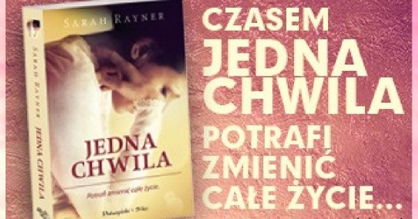 Jedna chwila potrafi zmienić całe życie