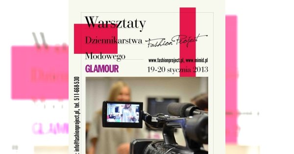 WARSZTATY DZIENNIKARSTWA MODOWEGO GLAMOUR