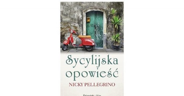 Lekcje gotowania i życia - "Sycylijska opowieść" Nicky Pellegrino