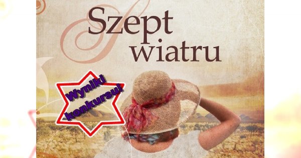 Mamy zwycięzców konkursu "Szept wiatru"! Sprawdź, czy to Ty!