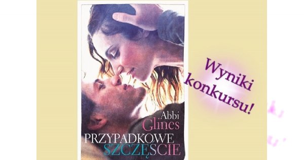 Czyja historia porwała nas najbardziej? Wyniki konkursu "Przypadkowe szczęście"