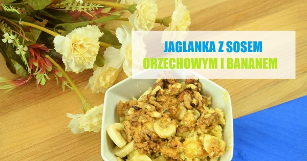 Jaglanka z sosem orzechowym i bananem