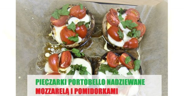 Pieczarki portobello z pomidorem i mozzarellą