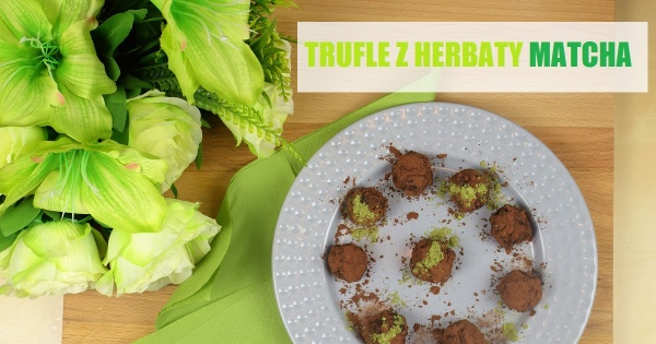 Apetyczne domowe trufle z herbaty matcha