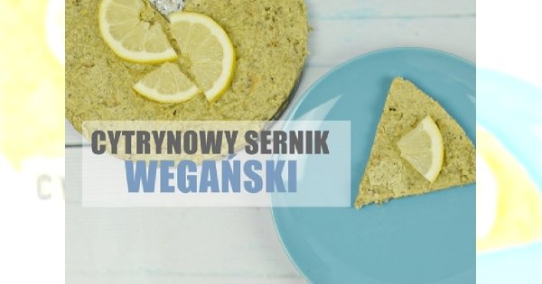 Wegański sernik cytrynowo-imbirowy z nasionami chia (według diety surowej)