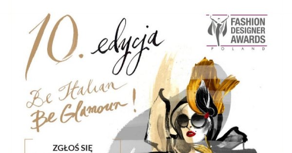 Konkurs Fashion Designer Awards odbędzie się pod hasłem "Be Italian Be Glamour"! Możecie zgłaszać się do 15 lutego!