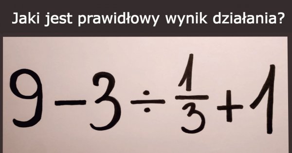 Jaki jest prawidłowy wynik działania? Matematyczna zagadka zrobiła furorę w sieci! Znasz odpowiedź?