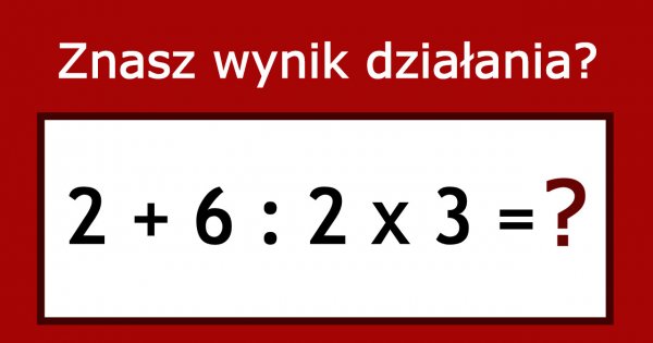 Jaki jest prawidłowy wynik działania? Prosta zagadka matematyczna przerosła wielu internautów!