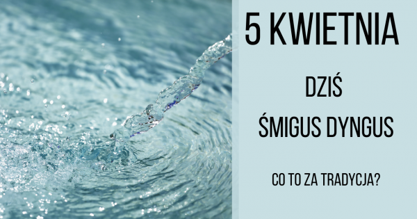 Dziś Śmigus dyngus - sprawdź, o co chodzi z tą tradycją. Zobacz też zabawne memy!
