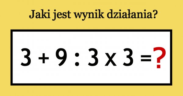 Jaki jest prawidłowy wynik działania? Matematyczna zagadka podzieliła internautów!