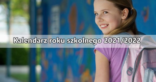 Kalendarz roku szkolnego 2021/2022. Kiedy dzieci będą miały wolne?