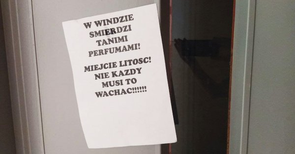 "Bogatszy sąsiad z mojego bloku oszalał. Zakazuje używać perfum, bo jego zdaniem czuć, że są tanie!"