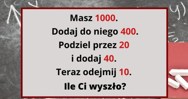Matematyczna zagadka dla bystrzaków! Potrafisz ją rozwiązać bez użycia kalkulatora?