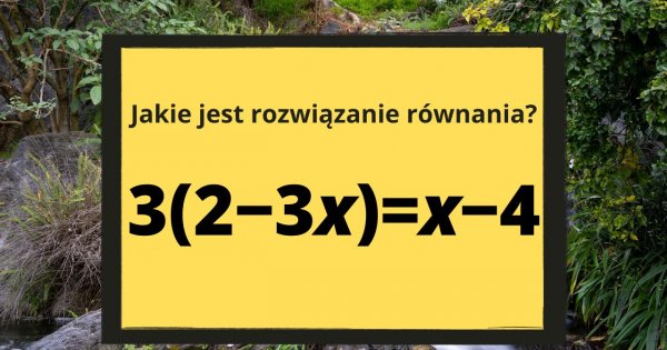 To równanie z łatwością rozwiąże uczeń podstawówki, a Ty?