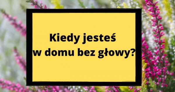 Zagadka banalna dla dzieci, ale trudna dla dorosłych. Poradzisz sobie?