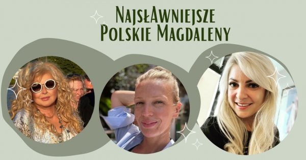 Imieniny Magdaleny - najsławniejsze polskie Magdy