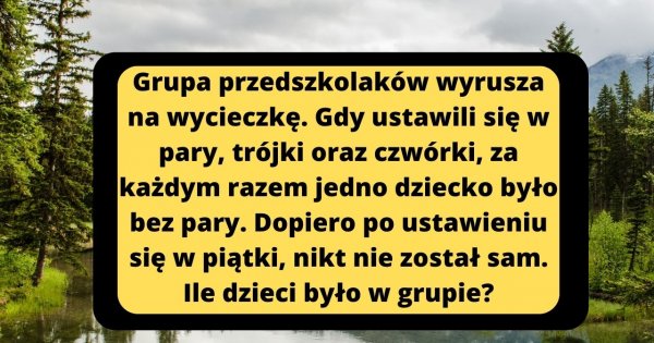 Zagadka, która sprawia trudność największym bystrzakom. Poradzisz sobie?