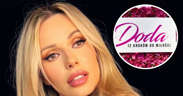 Doda zdradziła nieznane szczegóły programu "Doda.12 kroków do miłości". Gwiazda musiała pójść na spore ustępstwa!