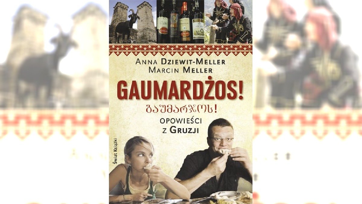 Gaumardżos!Opowieści z Gruzji