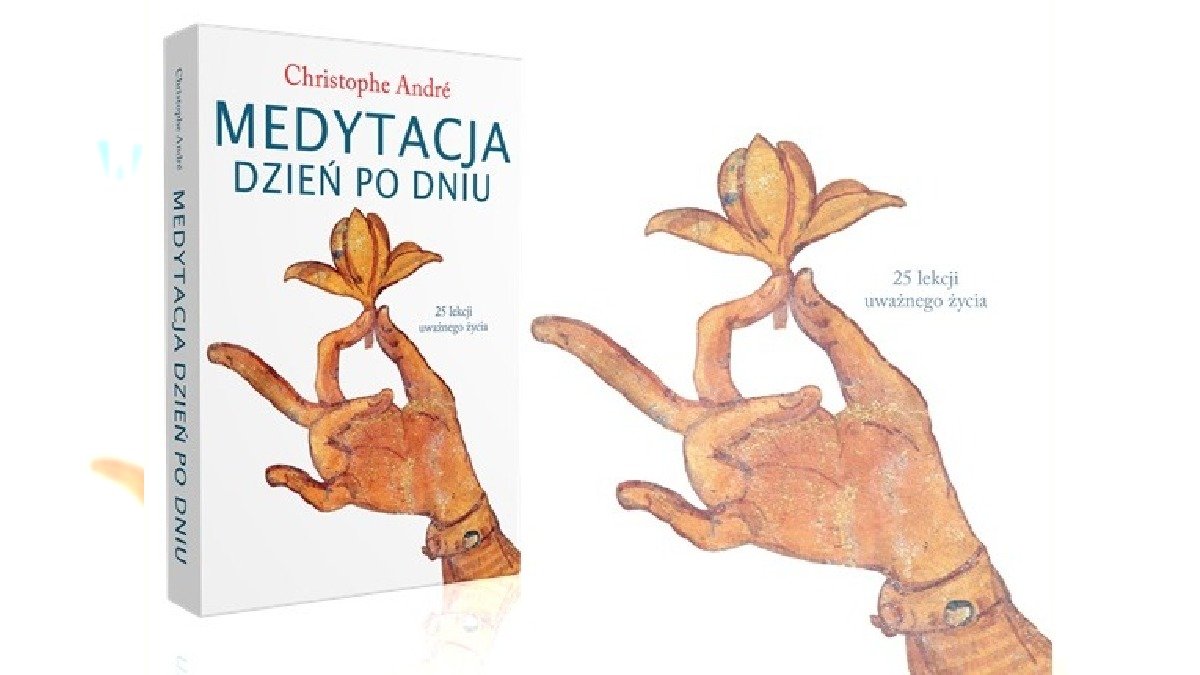 Medytacja dzień po dniu – 25 lekcji uważnego życia