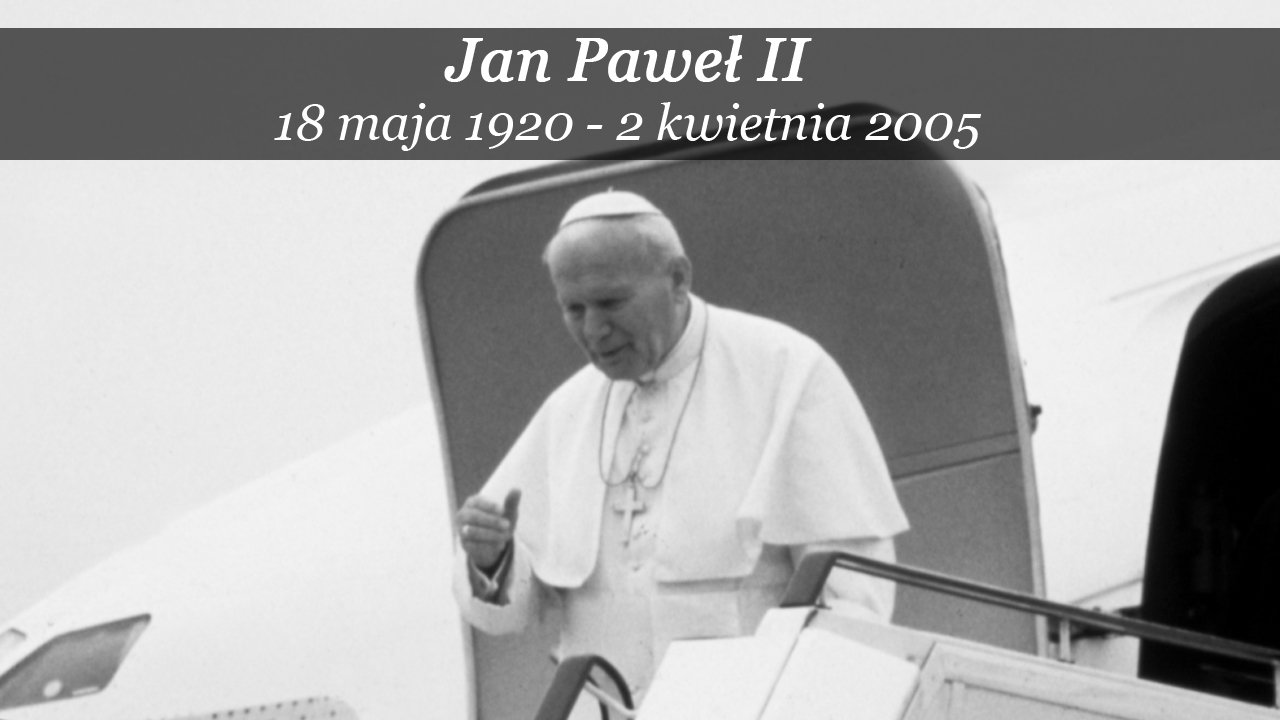 16 lat temu zmarł Jan Paweł II. Przypominamy jego najpiękniejsze słowa
