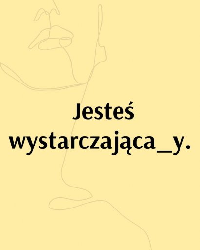 Jesteś wystarczająca do założenie tego, czego chcesz.