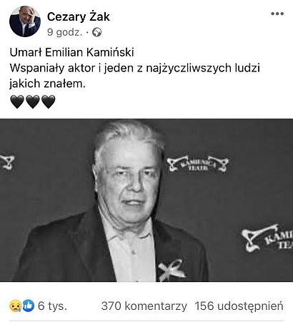 Umarł Emilian Kamiński! Wspaniały aktor i jeden z najżyczliwszych ludzi, jakich znałem - napisał Cezary Żak na swoim Facebooku.