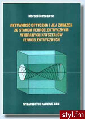 Aktywność optyczna i jej związek ze stanem ferroelektrycznym wybranych kryształów ferroelektrycznych - Korale Biżuteria Moda