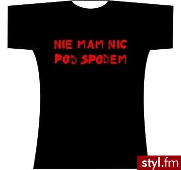 http://iprezenty.pl/prezent/T-shirt_-_Nie_mam_nic_pod_spodem/3472/dao38pazar15w0c0lim0/ - Pozostałe Ciuchy Moda