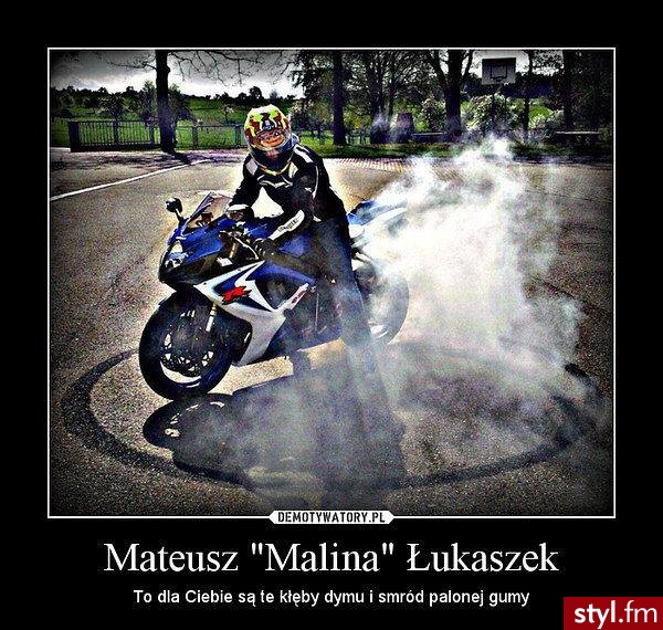Motocyklista mimo wysiłków lekarzy zmarł w drodze do szpitala. Malina miał 18 lat. Jego klipy z łatwością możecie znaleźć w Internecie.
http://www.youtube.com/watch?v=RTlUVmo5a-Q - Hobby